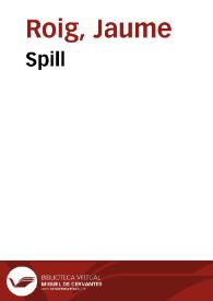 Portada:Spill / Jacme Roig; presentació a cura d'Antònia Carré
