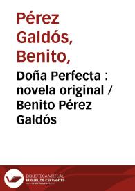 Doña Perfecta : novela original / Benito Pérez Galdós | Biblioteca Virtual Miguel de Cervantes