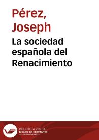Portada:La sociedad española del Renacimiento / Joseph Pérez