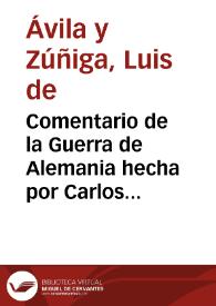 Comentario de la Guerra de Alemania hecha por Carlos V, máximo emperador romano, rey de España, en el año de 1546 y 1547 / Luis de Ávila y Zúñiga | Biblioteca Virtual Miguel de Cervantes
