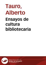 Portada:Ensayos de cultura bibliotecaria / Alberto Tauro