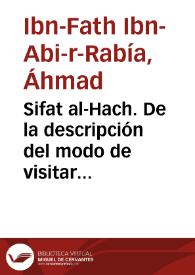 Portada:Sifat al-Hach. De la descripción del modo de visitar el templo de Meca / Ahmad Ibn-Fath Ibn-Abi-r-Rabía; edición y presentación de Míkel de Epalza; mapas de Salvador Palazón