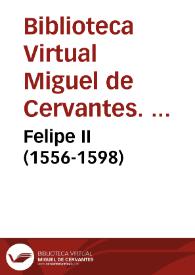 Portada:Felipe II (1556-1598) / Biblioteca Virtual Miguel de Cervantes, Área de Historia