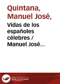 Vidas de los españoles célebres / Manuel José Quintana; prólogo de Antonio Ferrer del Río | Biblioteca Virtual Miguel de Cervantes