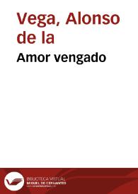 Portada:Amor vengado / Alonso de la Vega
