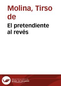 El pretendiente al revés / Tirso de Molina | Biblioteca Virtual Miguel de Cervantes