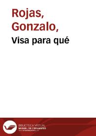 Visa para qué / Gonzalo Rojas | Biblioteca Virtual Miguel de Cervantes