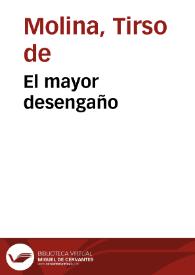 El mayor desengaño / Tirso de Molina; edición de L. Escudero Baztán | Biblioteca Virtual Miguel de Cervantes