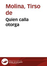 Quien calla otorga / Tirso de Molina | Biblioteca Virtual Miguel de Cervantes
