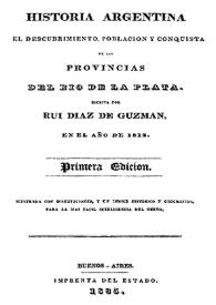 Historia Argentina del descubrimiento, población y conquista de las provincias del Río de la Plata / escrita por Ruy Díaz de Guzmán, en el año de 1612 | Biblioteca Virtual Miguel de Cervantes