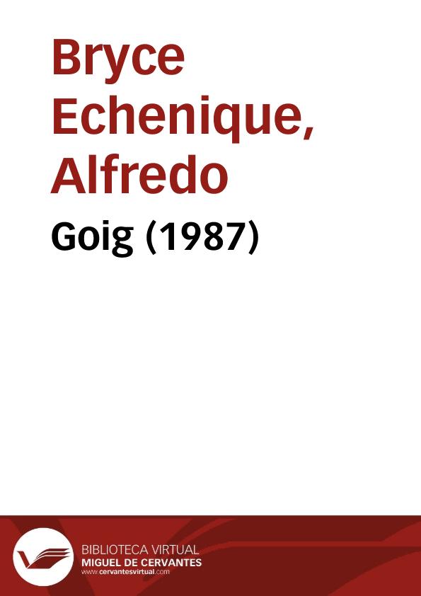 Goig (1987) [Fragmento] / Alfredo Bryce Echenique | Biblioteca Virtual Miguel de Cervantes