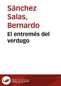Portada:El entremés del verdugo / Bernardo Sánchez Salas