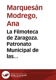 Portada:La Filmoteca de Zaragoza. Patronato Municipal de las Artes Escénicas y de la Imagen. Excelentísimo Ayuntamiento de Zaragoza / Ana Marquesán Modrego