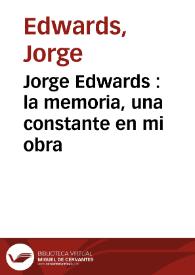 Portada:Jorge Edwards : la memoria, una constante en mi obra / Jorge Edwards
