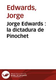 Portada:Jorge Edwards : la dictadura de Pinochet / Jorge Edwards