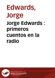 Jorge Edwards : primeros cuentos en la radio | Biblioteca Virtual Miguel de Cervantes