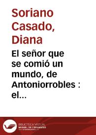 Más información sobre El señor que se comió un mundo, de Antoniorrobles : el absurdo y la fantasía en los cuentos infantiles / Diana Soriano Casado
