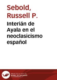 Portada:Interián de Ayala en el neoclasicismo español / Russell P. Sebold