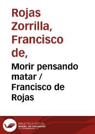 Portada:Morir pensando matar / Francisco de Rojas