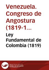 Ley Fundamental de Colombia (1819) | Biblioteca Virtual Miguel de Cervantes