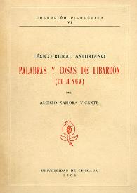 Portada:Léxico rural asturiano : palabras y cosas de Libardón (Colunga) / por Alonso Zamora Vicente