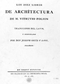 Portada:Los diez libros de archîtectura / de M. Vitruvio Polión; traducidos del latín y comentados por Joseph Ortíz y Sanz