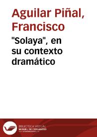 Portada:\"Solaya\", en su contexto dramático / Francisco Aguilar Piñal