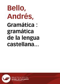 Portada:Gramática : gramática de la lengua castellana destinada al uso de los americanos / Andrés Bello; prólogo de Amado Alonso