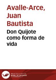 Portada:Don Quijote como forma de vida / Juan Bautista Avalle-Arce