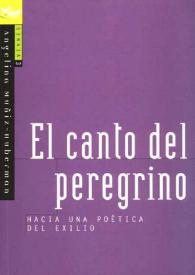 Portada:El canto del peregrino : hacia una poética del exilio / Angelina Muñiz-Huberman
