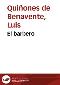 Portada:El barbero / Luis Quiñones de Benavente; edición de Abraham Madroñal