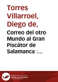 Correo del otro Mundo al Gran Piscátor de Salamanca : cartas respondidas a los muertos por el mismo Piscátor / Diego de Torres Villarroel | Biblioteca Virtual Miguel de Cervantes