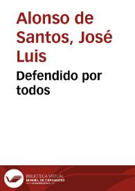Portada:Defendido por todos / José Luis Alonso de Santos