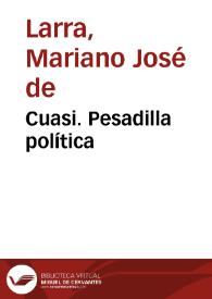 Portada:Cuasi. Pesadilla política / Mariano José de Larra