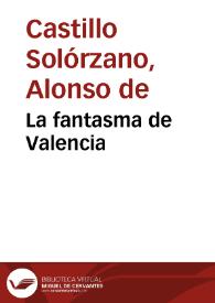 La fantasma de Valencia / Alonso Castillo Solórzano