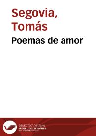Poemas de amor / Tomás Segovia | Biblioteca Virtual Miguel de Cervantes