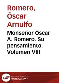 Portada:Monseñor Óscar A. Romero. Su pensamiento. Volumen VIII