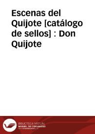 Portada:Escenas del Quijote [catálogo de sellos] : Don Quijote / diseño : A. Mingote