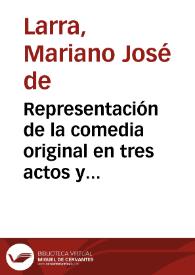 Portada:Representación de la comedia original en tres actos y en verso titulada \"Un tercero en discordia\", de don Manuel Bretón de los Herreros / Mariano José de Larra