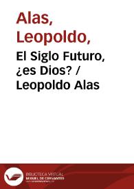 Portada:El Siglo Futuro, ¿es Dios? / Leopoldo Alas
