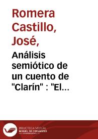 Más información sobre Análisis semiótico de un cuento de "Clarín" : "El viejo y la niña" / José Romera Castillo