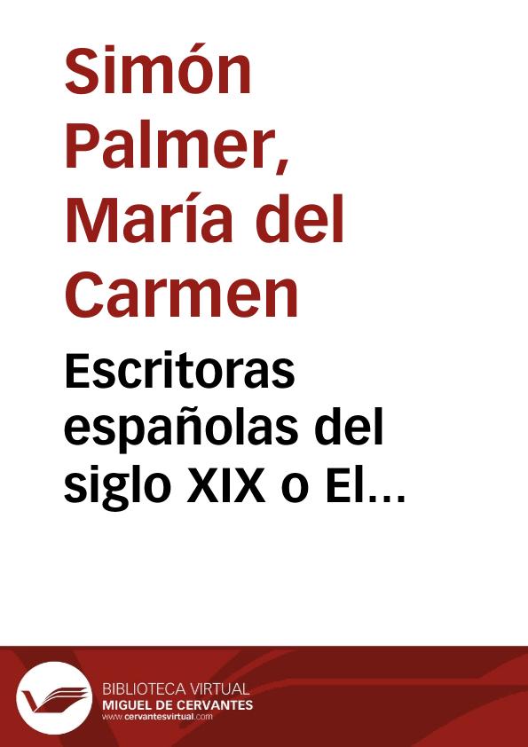 Escritoras españolas del siglo XIX o El miedo a la marginación / María del Carmen Simón Palmer | Biblioteca Virtual Miguel de Cervantes