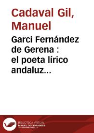 Portada:Garci Fernández de Gerena : el poeta lírico andaluz más antiguo, con nombre, obra y origen conocidos, de la literatura castellana / Manuel Cadaval Gil