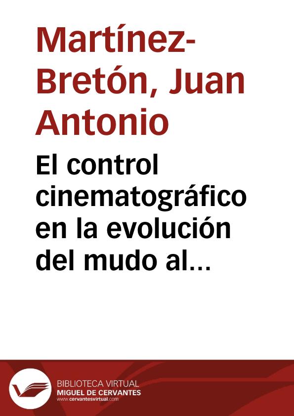 El control cinematográfico en la evolución del mudo al sonoro / Juan Antonio Martínez Bretón | Biblioteca Virtual Miguel de Cervantes