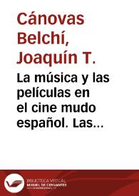 Portada:La música y las películas en el cine mudo español. Las adaptaciones de zarzuelas en la producción cinematográfica de los años veinte / Joaquín T. Cánovas Belchí