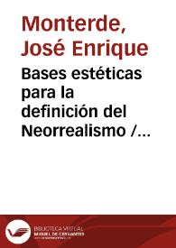 Portada:Bases estéticas para la definición del Neorrealismo / José Enrique Monterde