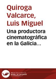 Portada:Una productora cinematográfica en la Galicia republicana : la Folk / Luis Miguel Quiroga Valcárcel