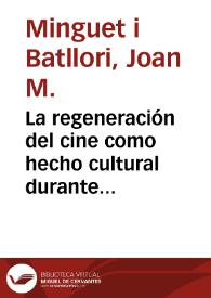 Portada:La regeneración del cine como hecho cultural durante el primer franquismo (Manuel Augusto García Viñolas y la etapa inicial de \"Primer Plano\") / Joan M. Minguet i Batllori