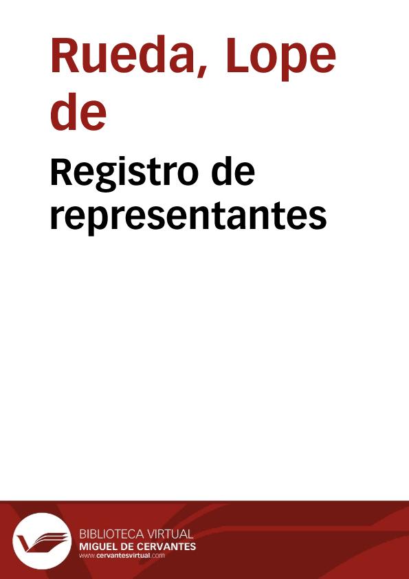 Registro de representantes / Lope de Rueda | Biblioteca Virtual Miguel de Cervantes
