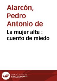 Portada:La mujer alta : cuento de miedo / Pedro Antonio de Alarcón